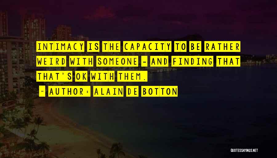 Someone's Quotes By Alain De Botton