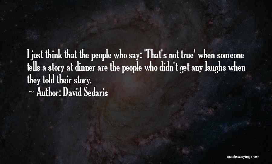 Someone's Quotes By David Sedaris