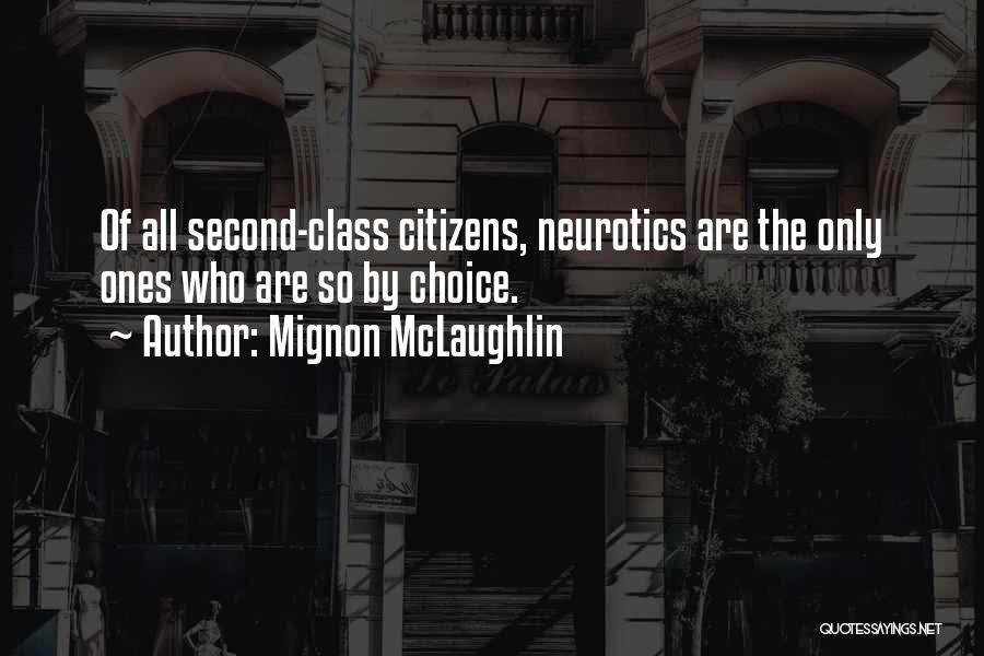Someone's Second Choice Quotes By Mignon McLaughlin