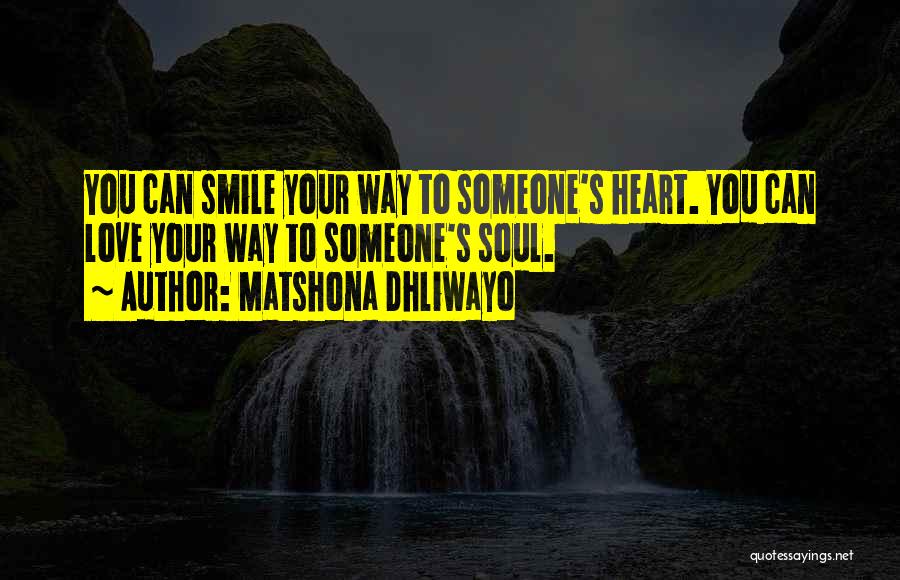 Someone's Smile Quotes By Matshona Dhliwayo