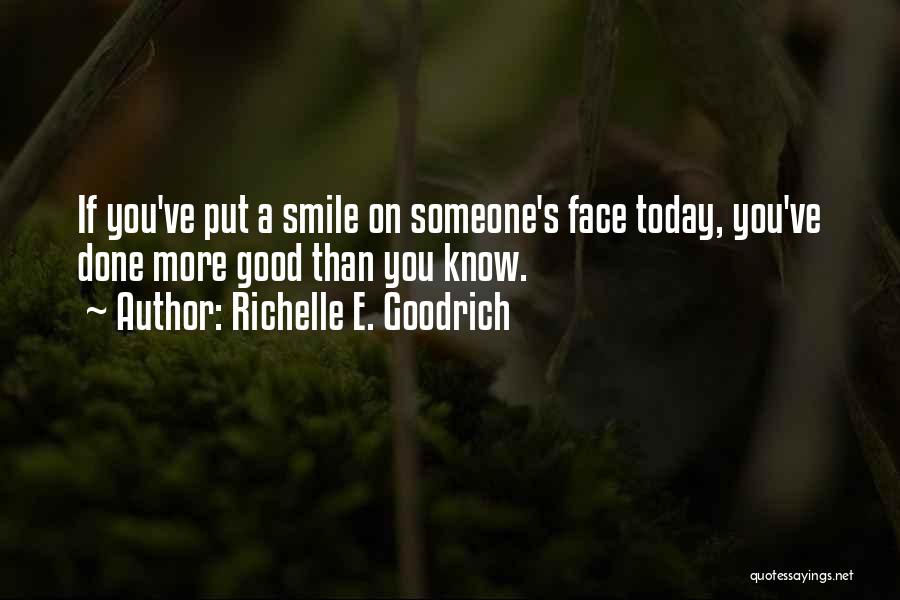 Someone's Smile Quotes By Richelle E. Goodrich