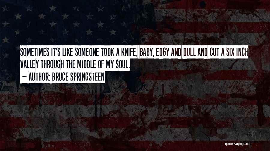 Someone's Soul Quotes By Bruce Springsteen