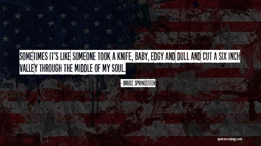 Someone's Soul Quotes By Bruce Springsteen