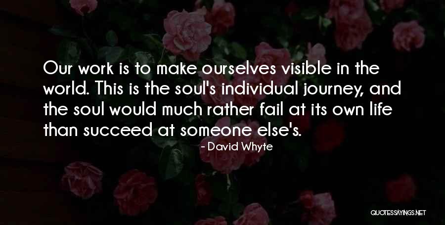 Someone's Soul Quotes By David Whyte Someone's Soul Quotes By David Whyte
