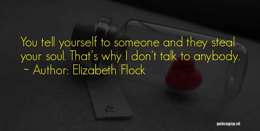 Someone's Soul Quotes By Elizabeth Flock