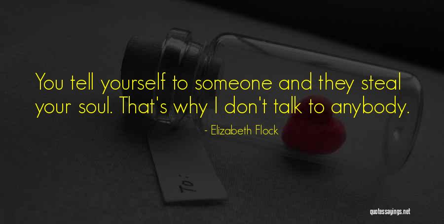 Someone's Soul Quotes By Elizabeth Flock