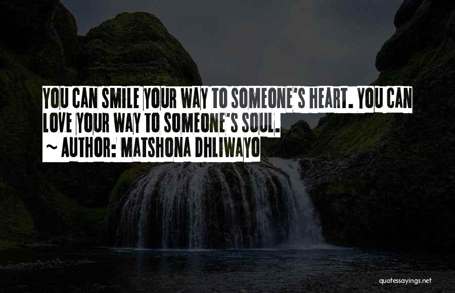 Someone's Soul Quotes By Matshona Dhliwayo