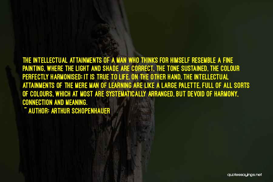 Someone's True Colours Quotes By Arthur Schopenhauer