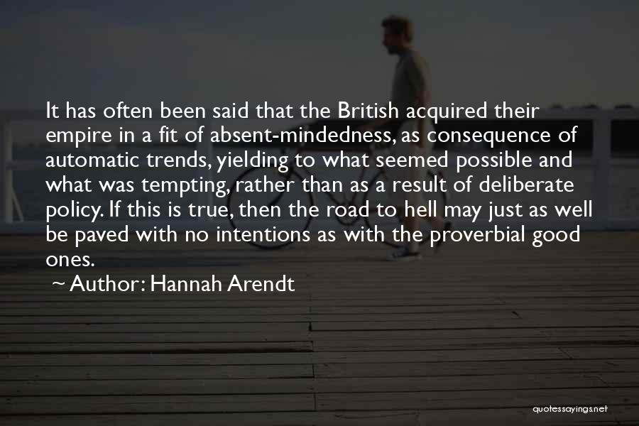 Someone's True Intentions Quotes By Hannah Arendt