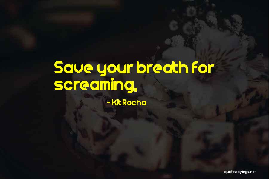 Someones Voice Quotes By Kit Rocha Someones Voice Quotes By Kit Rocha