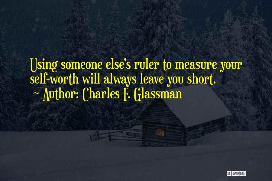 Someone's Worth Quotes By Charles F. Glassman