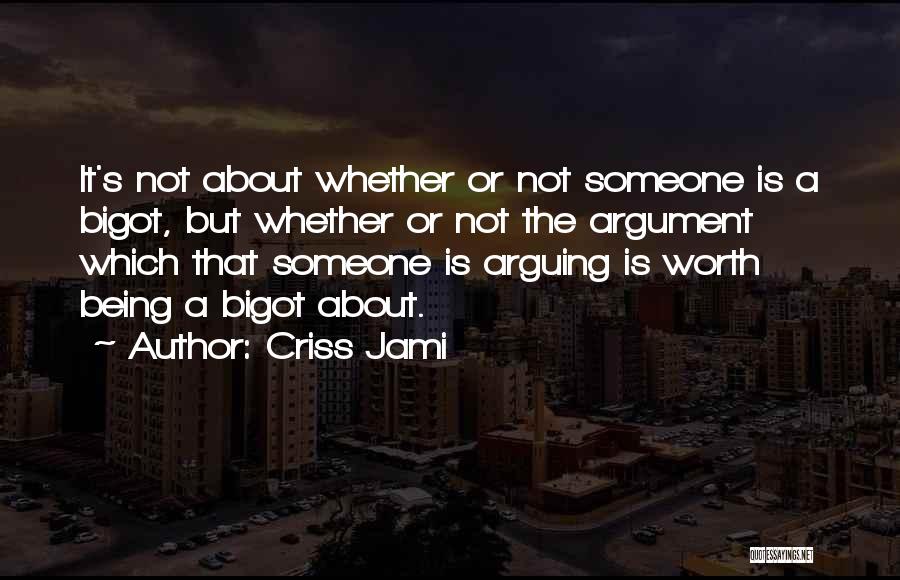 Someone's Worth Quotes By Criss Jami