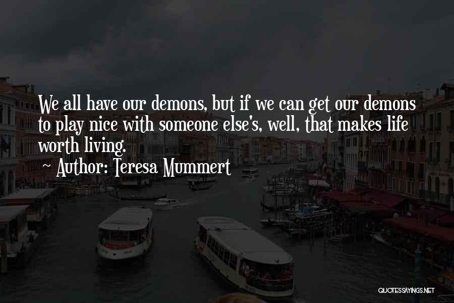 Someone's Worth Quotes By Teresa Mummert