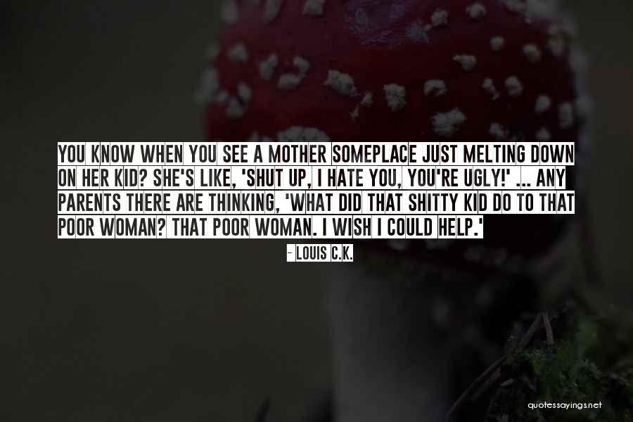 Someplace Only We Know Quotes By Louis C.K. Someplace Only We Know Quotes By Louis C.K.