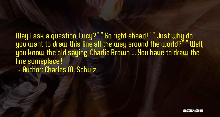 Someplace Quotes By Charles M. Schulz