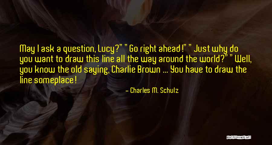 Someplace Quotes By Charles M. Schulz