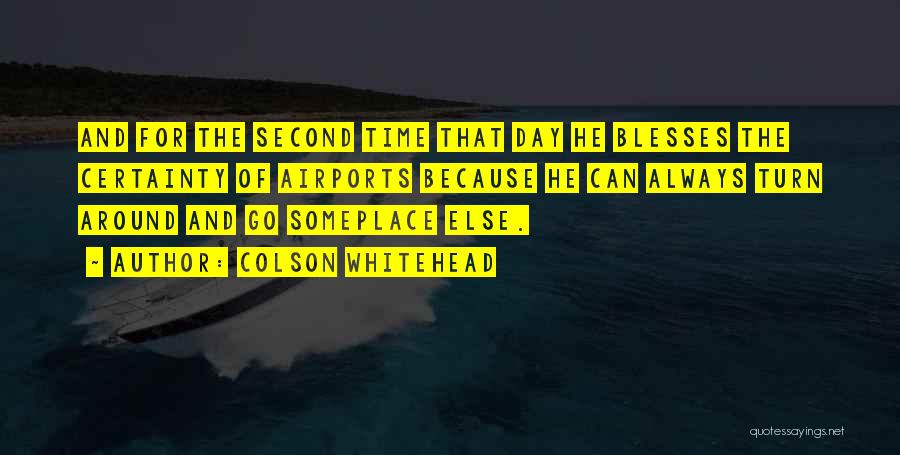 Someplace Quotes By Colson Whitehead