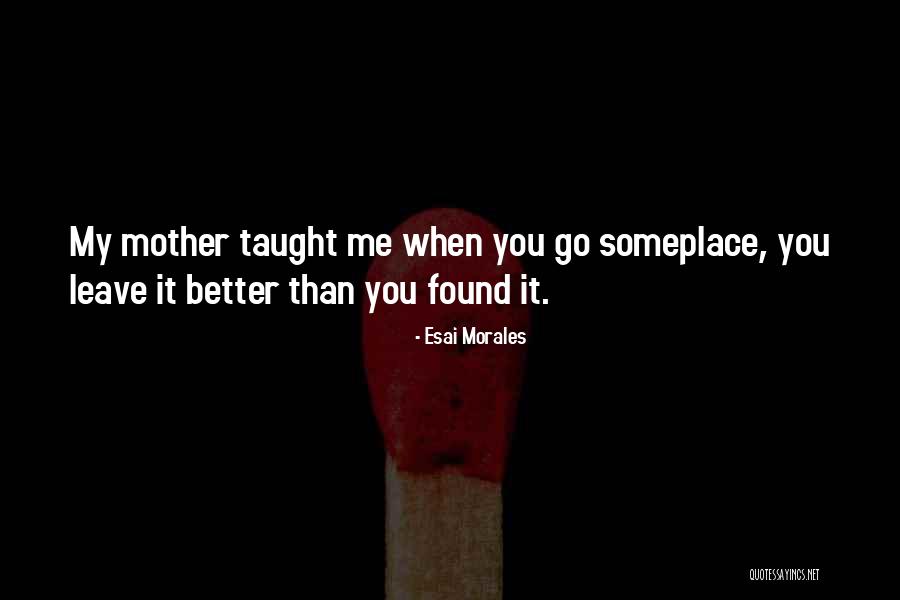 Someplace Quotes By Esai Morales Someplace Quotes By Esai Morales