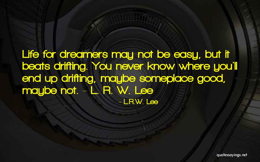 Someplace Quotes By L.R.W. Lee