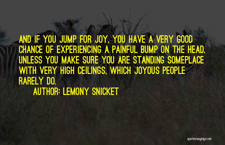 Someplace Quotes By Lemony Snicket