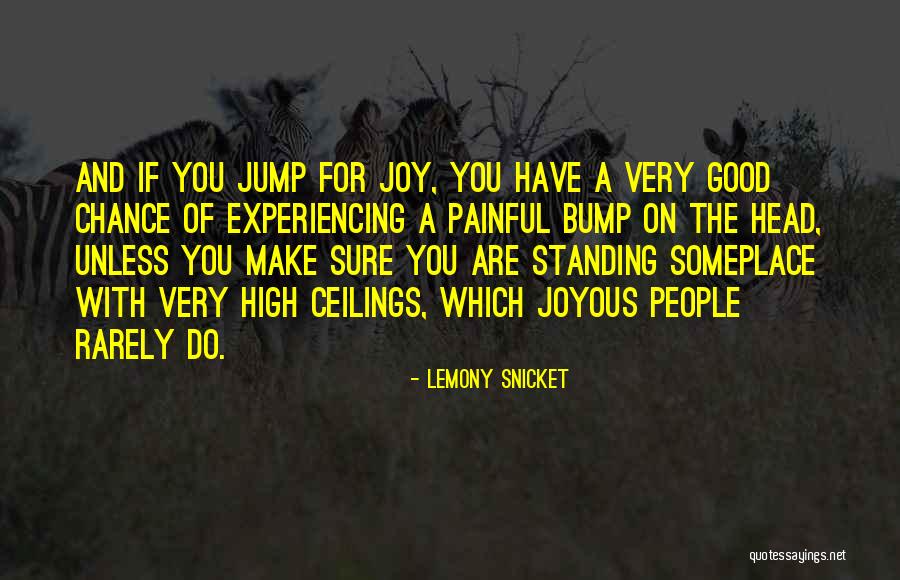 Someplace Quotes By Lemony Snicket