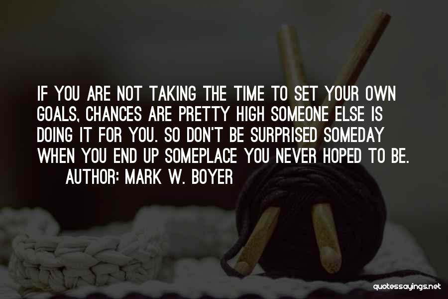 Someplace Quotes By Mark W. Boyer