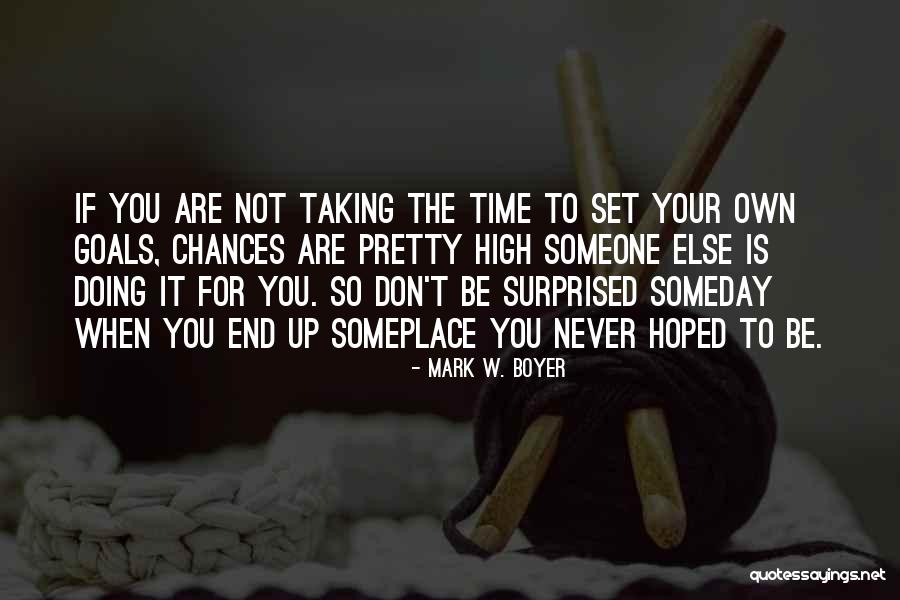 Someplace Quotes By Mark W. Boyer Someplace Quotes By Mark W. Boyer