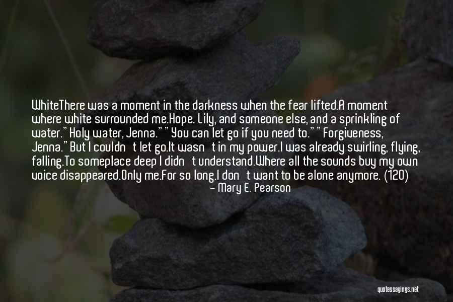 Someplace Quotes By Mary E. Pearson Someplace Quotes By Mary E. Pearson