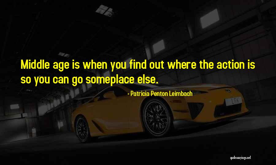 Someplace Quotes By Patricia Penton Leimbach