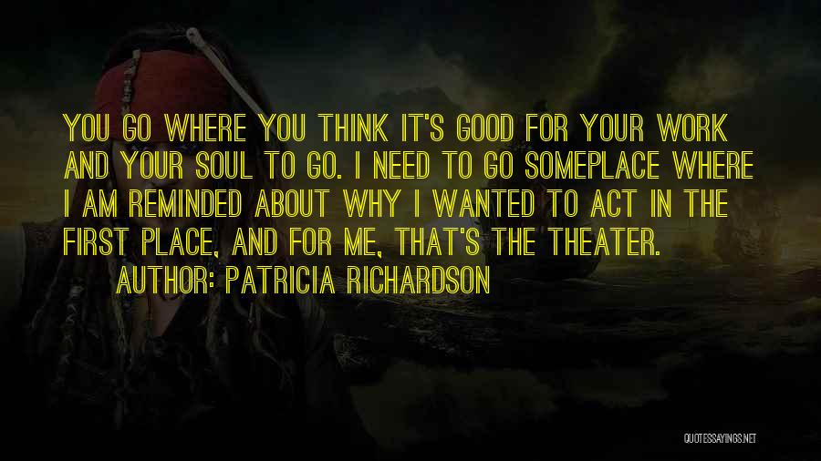 Someplace Quotes By Patricia Richardson