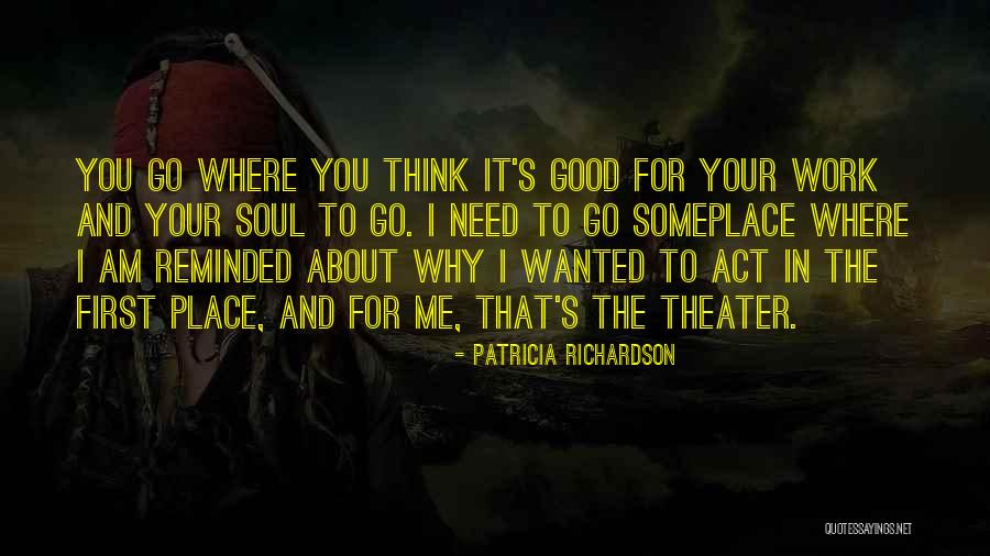 Someplace Quotes By Patricia Richardson