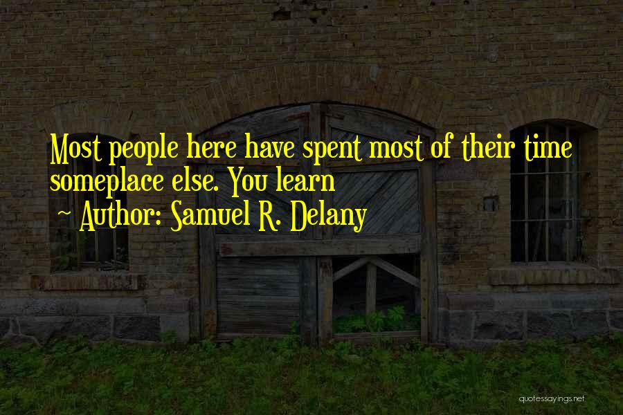 Someplace Quotes By Samuel R. Delany