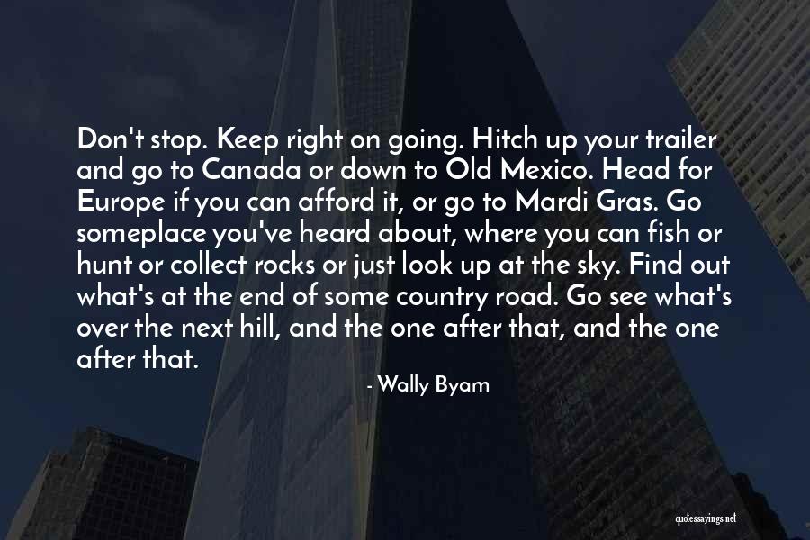 Someplace Quotes By Wally Byam Someplace Quotes By Wally Byam