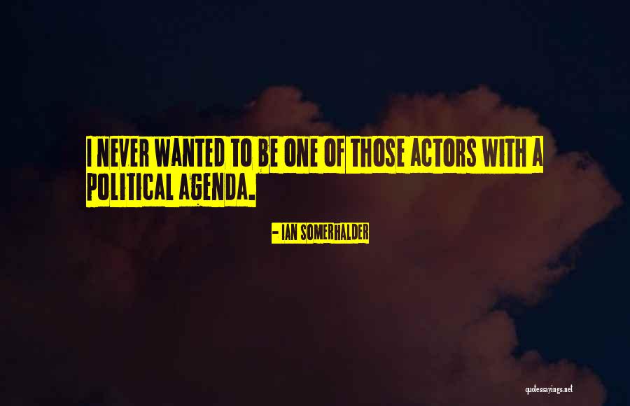 Somerhalder Quotes By Ian Somerhalder Somerhalder Quotes By Ian Somerhalder