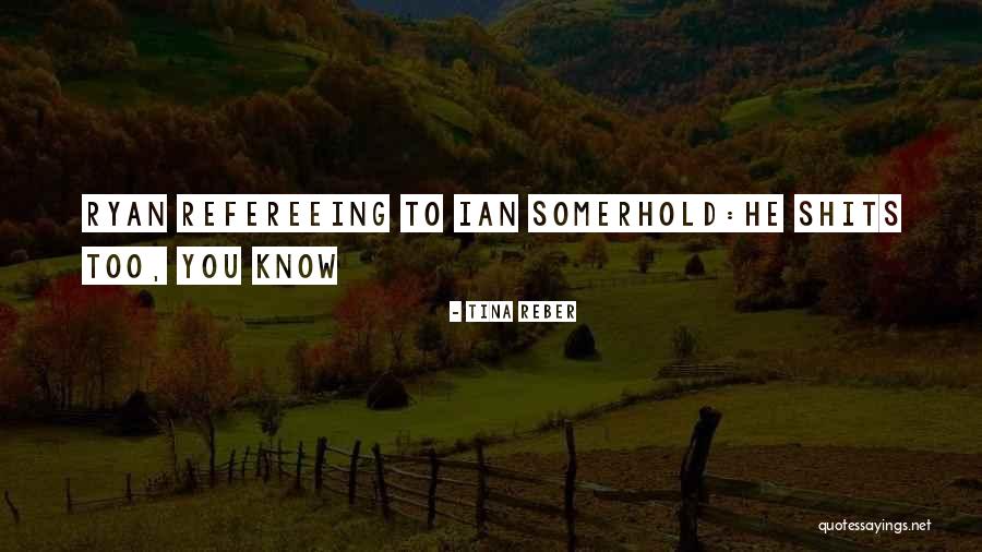 Somerhold Quotes By Tina Reber Somerhold Quotes By Tina Reber
