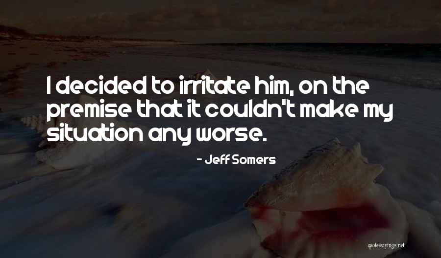 Somers Quotes By Jeff Somers Somers Quotes By Jeff Somers