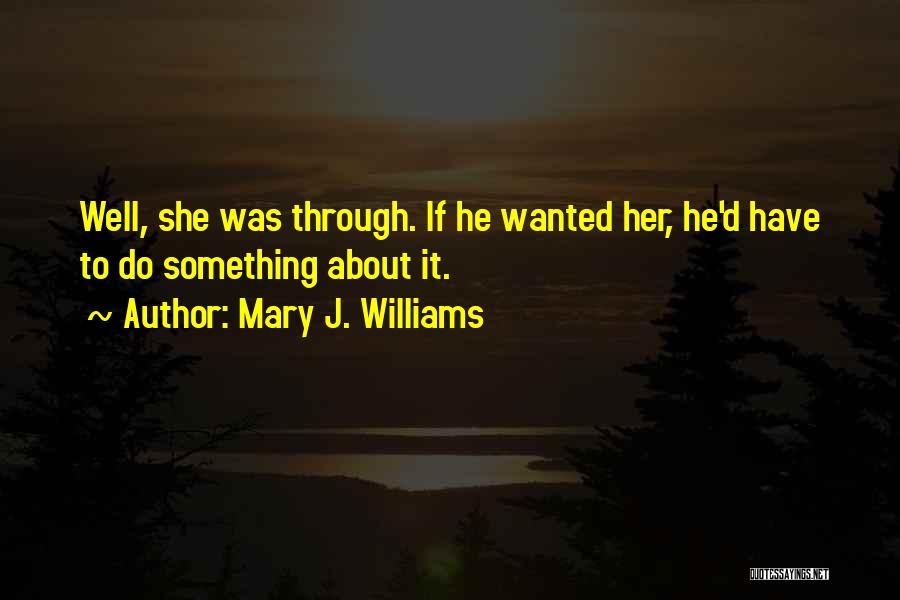 Something About Mary Quotes By Mary J. Williams