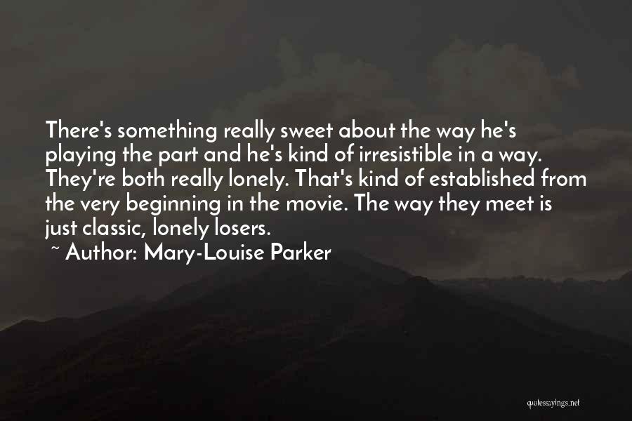 Something About Mary Quotes By Mary-Louise Parker