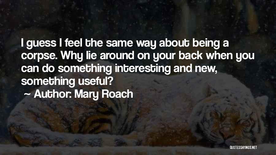 Something About Mary Quotes By Mary Roach