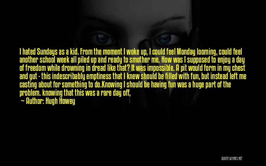 Something About Me For Quotes By Hugh Howey