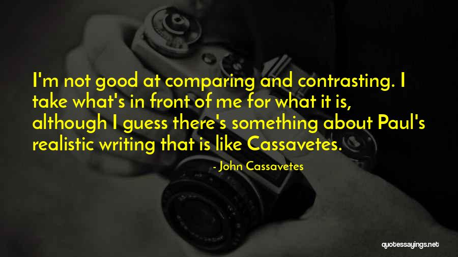 Something About Me For Quotes By John Cassavetes