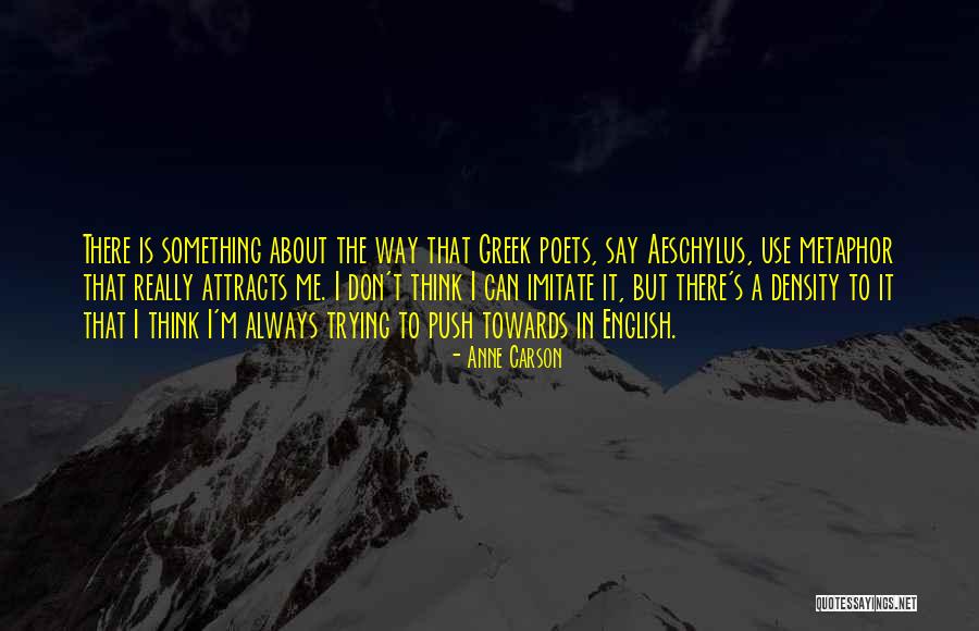 Something About Me Quotes By Anne Carson Something About Me Quotes By Anne Carson