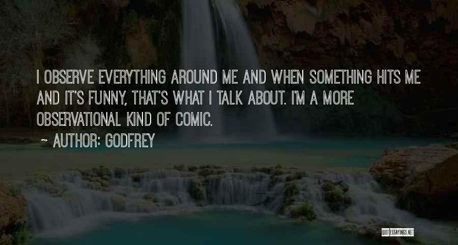 Something About Me Quotes By Godfrey