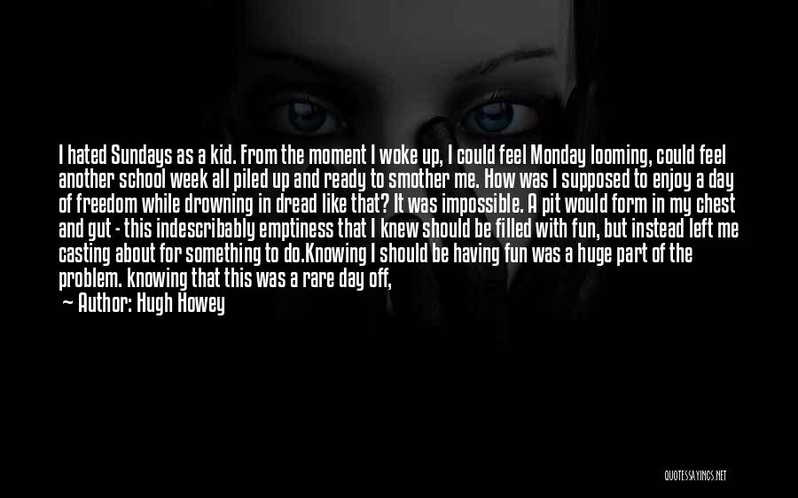 Something About Me Quotes By Hugh Howey