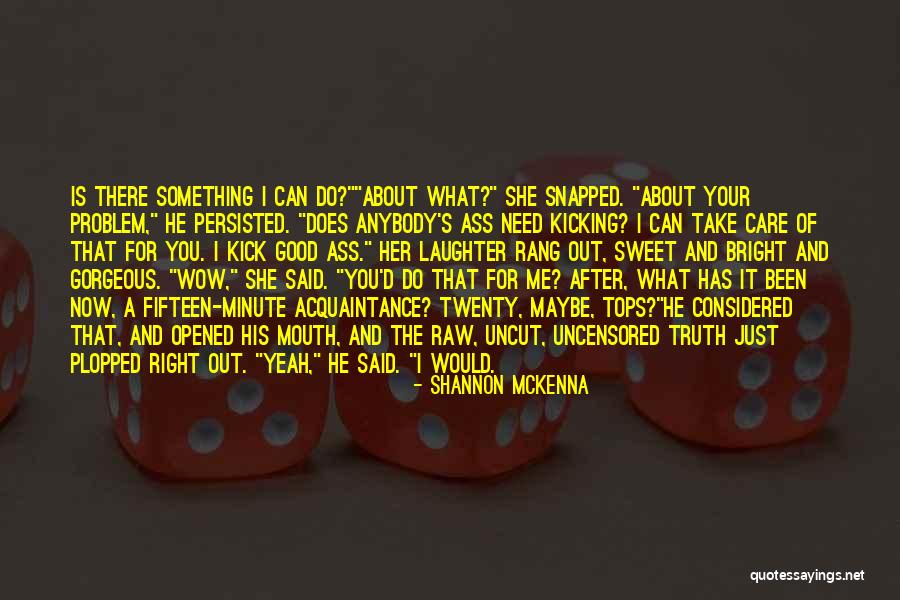 Something About Me Quotes By Shannon McKenna Something About Me Quotes By Shannon McKenna