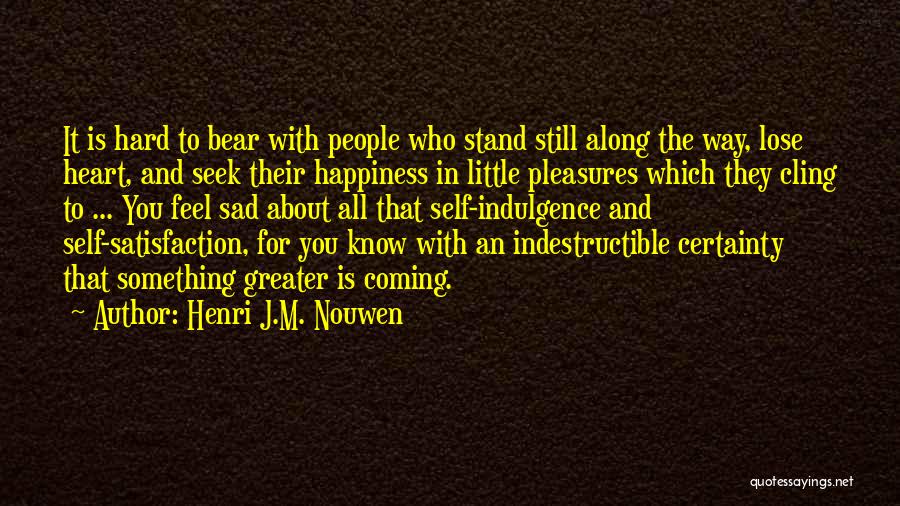 Something About Self Quotes By Henri J.M. Nouwen