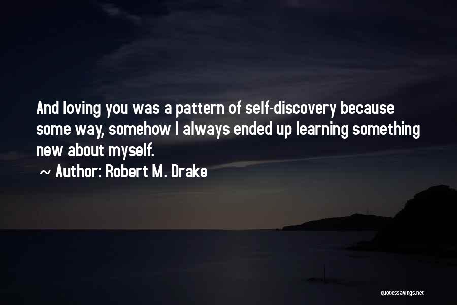Something About Self Quotes By Robert M. Drake