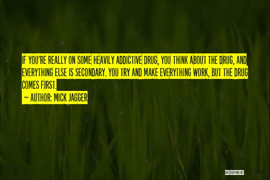 Something About You Is So Addictive Quotes By Mick Jagger