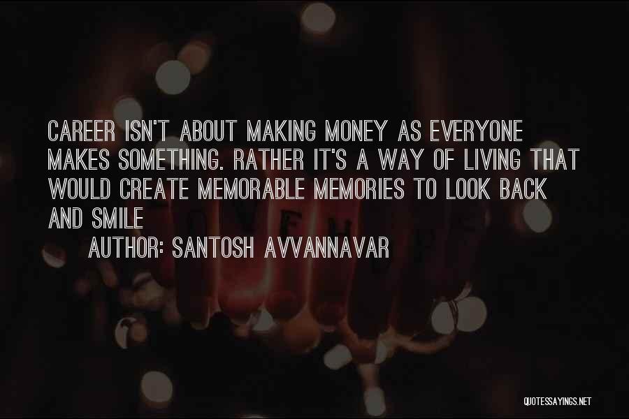 Something About You Makes Me Smile Quotes By Santosh Avvannavar