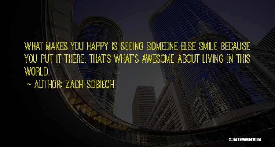 Something About You Makes Me Smile Quotes By Zach Sobiech